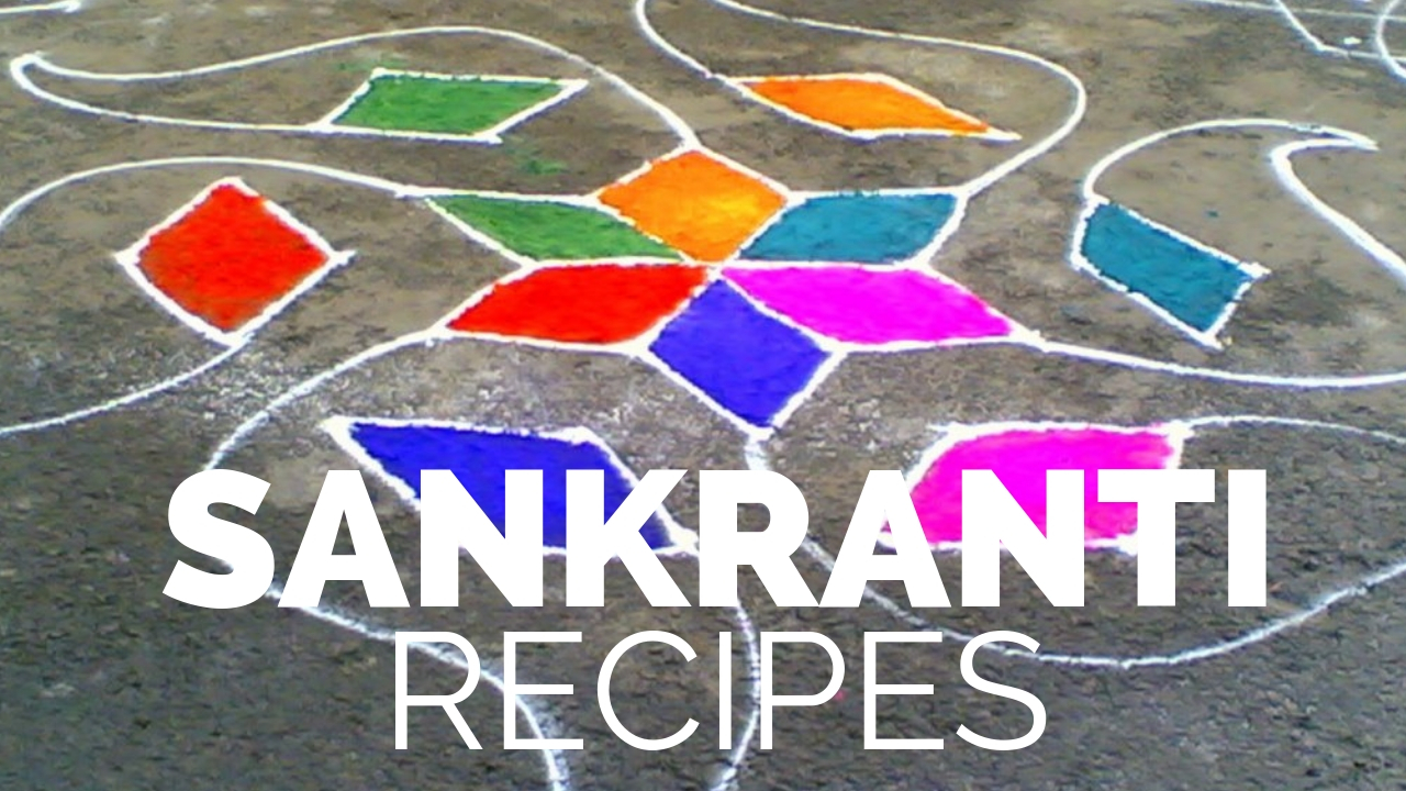 Sankranti - Indian food recipes - Food and cooking blog